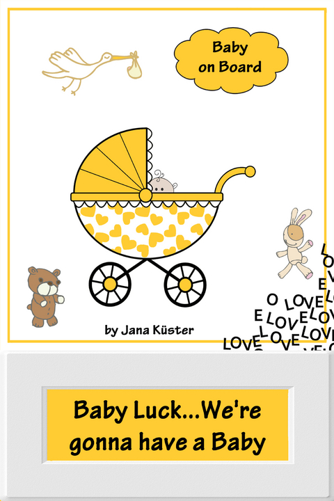 Baby Luck...We're gonna have a Baby - Jana Küster