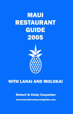 Maui Restaurant Guide 2005 with Lanai and Molokai