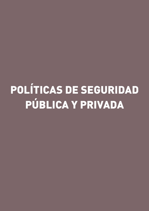 Pol&iacute;ticas de seguridad p&uacute;blica y privada - Gorgonio Mart&iacute;nez Atienza
