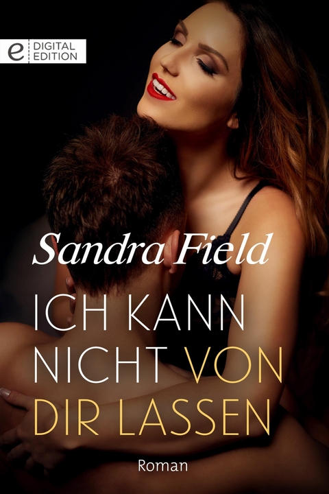 Ich kann nicht von dir lassen - Sandra Field