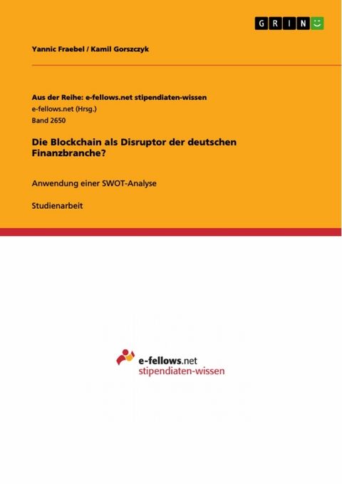 Die Blockchain als Disruptor der deutschen Finanzbranche? - Yannic Fraebel, Kamil Gorszczyk