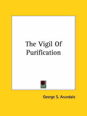 The Vigil of Purification - George S Arundale