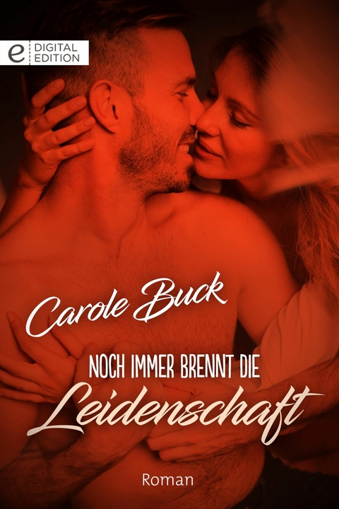 Noch immer brennt die Leidenschaft - Carole Buck