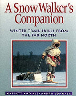 A Snow Walker's Companion: Winter Trail Skills from the Far North