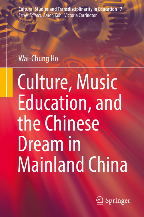 Culture, Music Education, and the Chinese Dream in Mainland China - Wai-Chung Ho