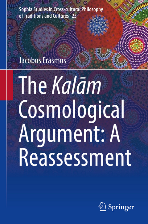 The Kalām Cosmological Argument: A Reassessment -  Jacobus Erasmus