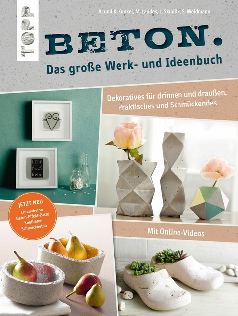 Beton. Das gro&szlig;e Werk- und Ideenbuch - Maria Landes, Annette Kunkel, Katharina Kunkel, Lena Skudlik, Susanne Weidmann
