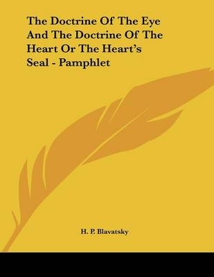 The Doctrine Of The Eye And The Doctrine Of The Heart Or The Heart's Seal - Pamphlet