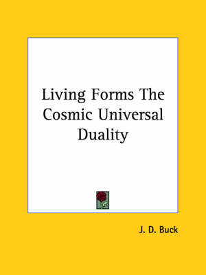 Living Forms The Cosmic Universal Duality
