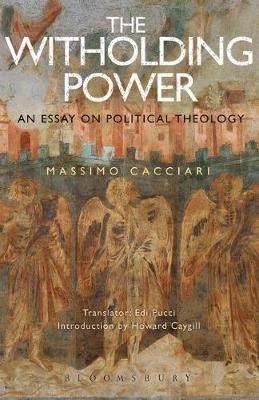 The Withholding Power -  Massimo Cacciari