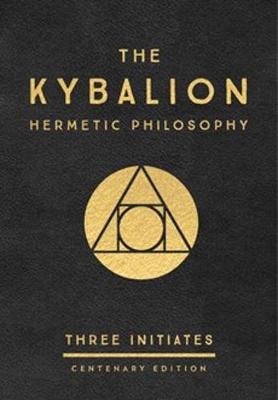Kybalion: Centenary Edition -  Three Initiates