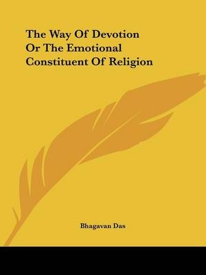 The Way Of Devotion Or The Emotional Constituent Of Religion - Bhagavan Das
