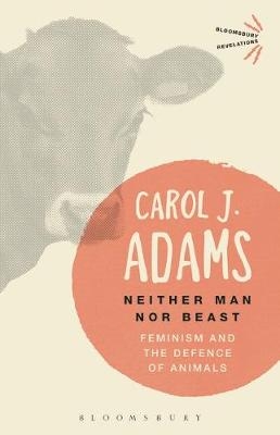 Neither Man nor Beast -  Carol J. Adams