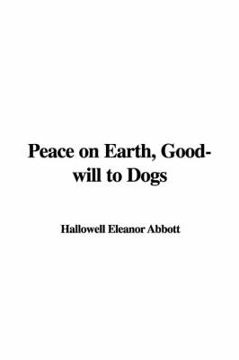Peace on Earth, Good-Will to Dogs