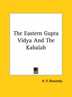 The Eastern Gupta Vidya And The Kabalah - H P Blavatsky