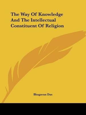 The Way Of Knowledge And The Intellectual Constituent Of Religion