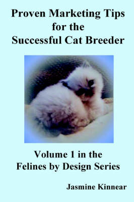 Proven Marketing Tips for the Successful Cat Breeder - Jasmine Kinnear