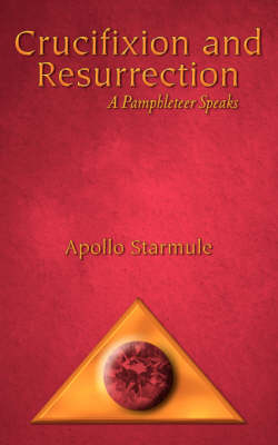 Crucifixion and Resurrection - Apollo Starmule