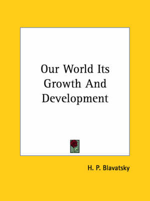 Our World Its Growth And Development