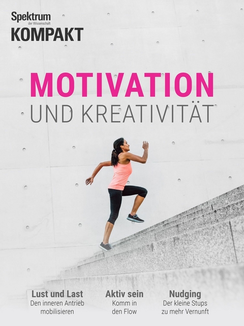 Spektrum Kompakt - Motivation und Kreativit&auml;t -  Spektrum der Wissenschaft
