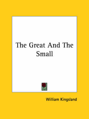 The Great And The Small - William Kingsland