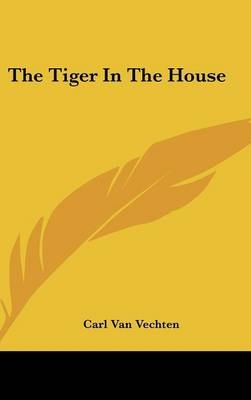 The Tiger In The House - Carl Van Vechten