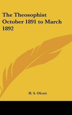 The Theosophist October 1891 to March 1892 - Henry S Olcott