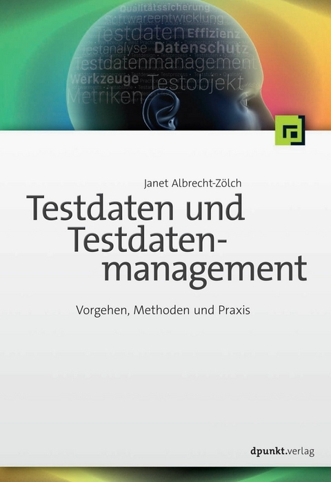 Testdaten und Testdatenmanagement - Janet Albrecht-Zölch