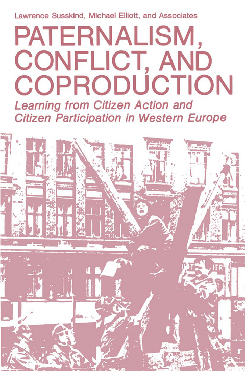 Paternalism, Conflict, and Coproduction - Lawrence Susskind, Michael Elliott