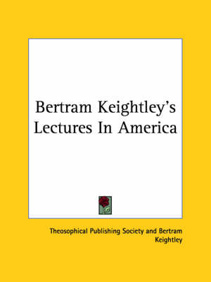 Bertram Keightley's Lectures In America
