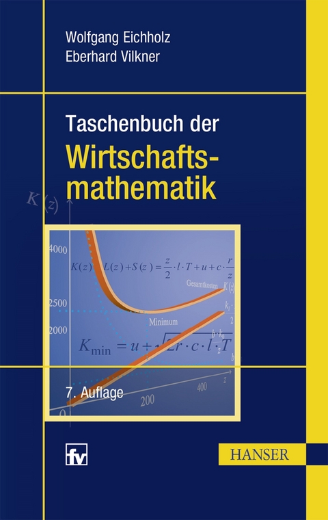 Taschenbuch der Wirtschaftsmathematik - Wolfgang Eichholz, Eberhard Vilkner