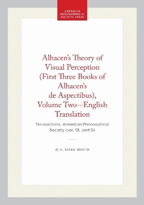 Alhacen's Theory of Visual Perception (First Three Books of Alhacen's De Aspectibus), Volume Two--English Translation