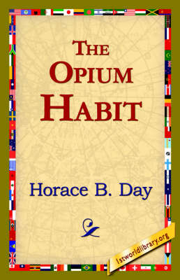 The Opium Habit - Horace B Day