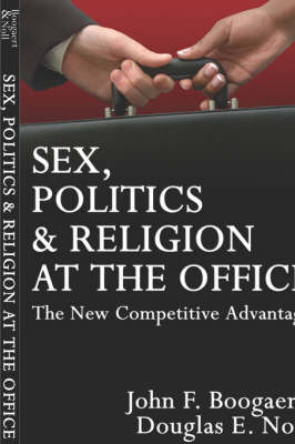 Sex, Politics & Religion at the Office - John F Boogaert, Douglas E Noll