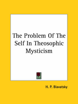 The Problem Of The Self In Theosophic Mysticism