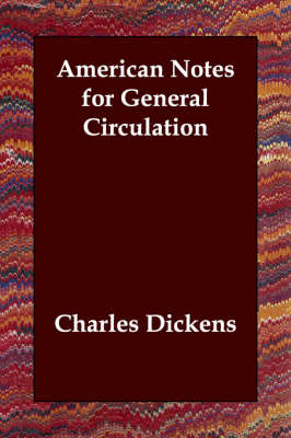 American Notes for General Circulation - Charles Dickens