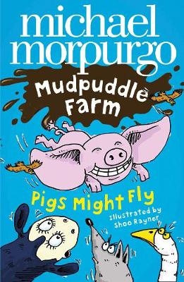 Pigs Might Fly! -  Michael Morpurgo