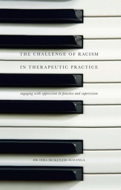 Challenge of Racism in Therapeutic Practice -  Isha McKenzie-Mavinga