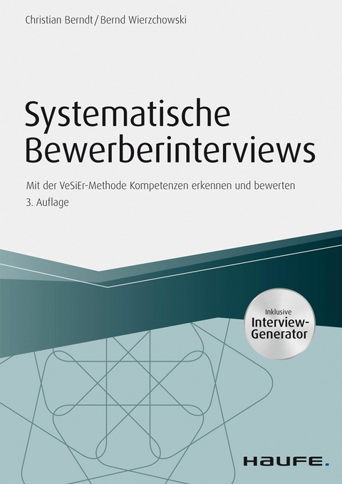 Systematische Bewerberinterviews - inkl. Arbeitshilfen online - Christian Berndt, Bernd Wierzchowski