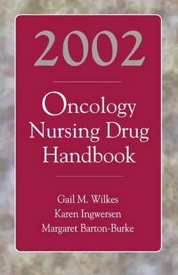 2001 Oncology Nursing Drug Handbook - Gail M. Wilkes