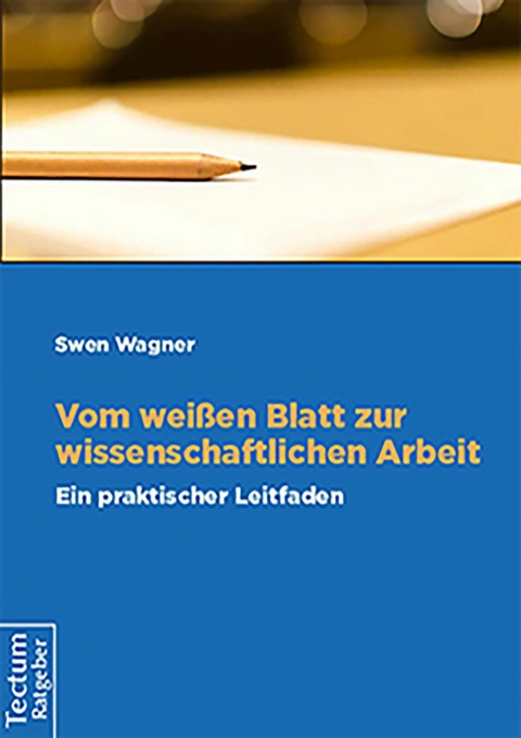 Vom wei&szlig;en Blatt zur wissenschaftichen Arbeit - Swen Wagner