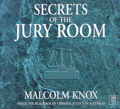 Secrets of the Jury Room - Malcolm Knox