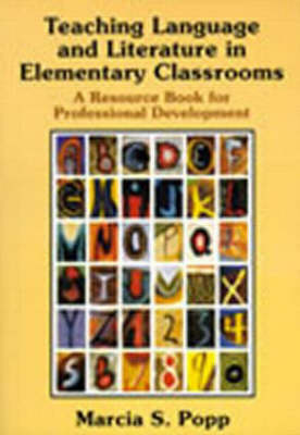 Teaching Language and Literature in Elementary Classrooms - Marcia S. Popp