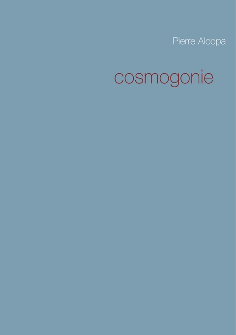 Cosmogonie - Pierre Alcopa