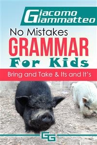 No Mistakes Grammar for Kids, Volume III -  Giacomo Giammatteo
