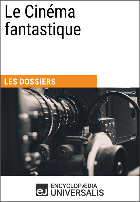 Le Cin&eacute;ma fantastique -  Encyclopaedia Universalis