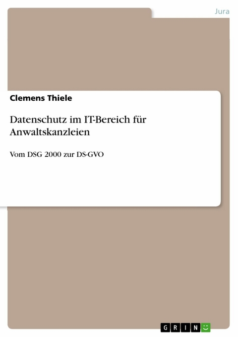Datenschutz im IT-Bereich f&uuml;r Anwaltskanzleien - Clemens Thiele