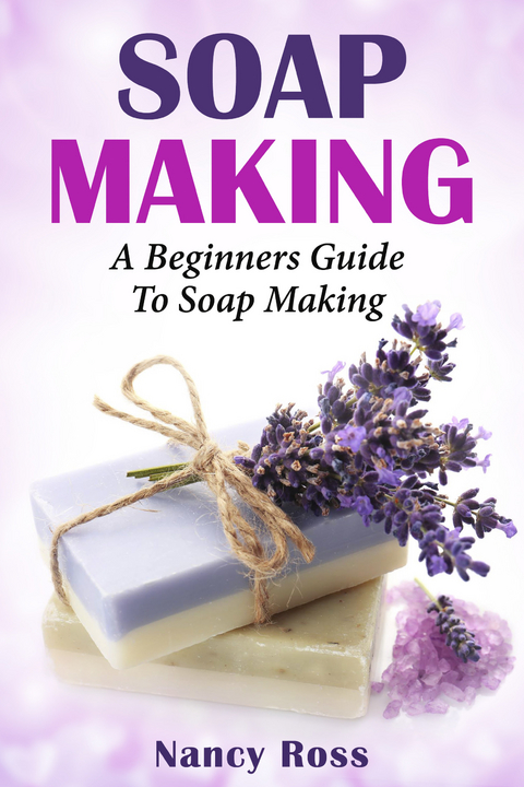 Soap Making -  Nancy Ross