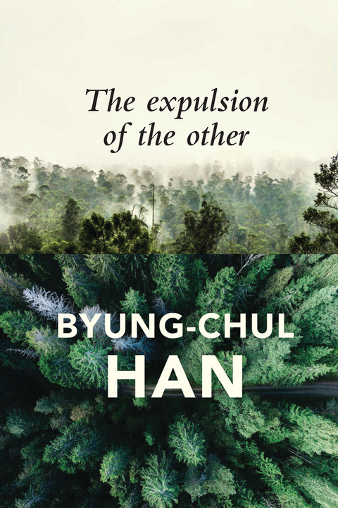 The Expulsion of the Other - Byung-Chul Han