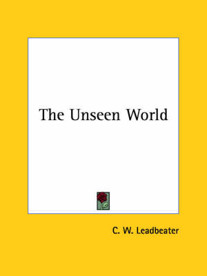 The Unseen World - C W Leadbeater